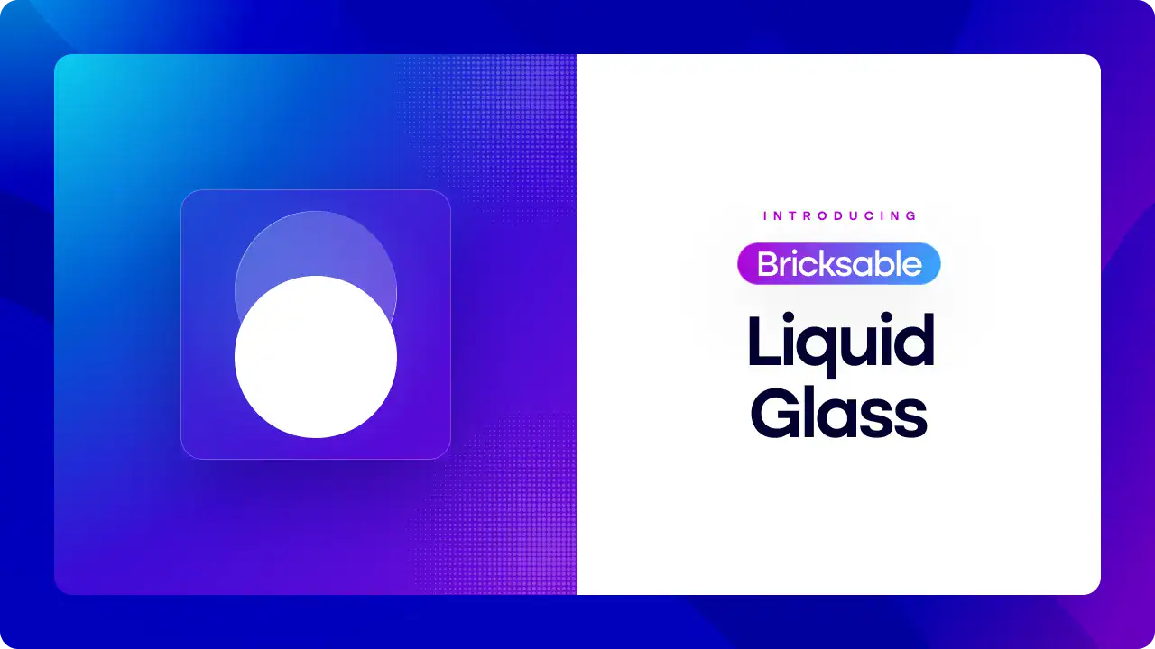 Bricksable Liquid Glass